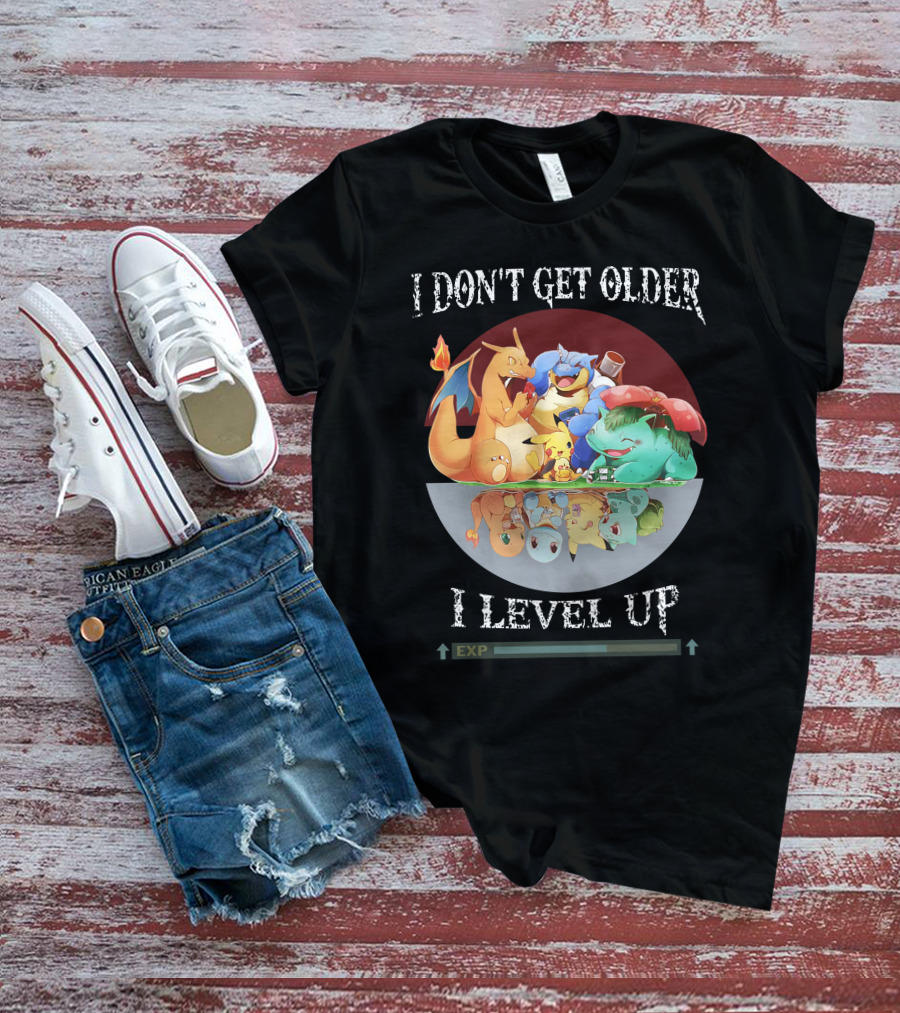 I Don't Get Older I Level Up Exp T-Shirt