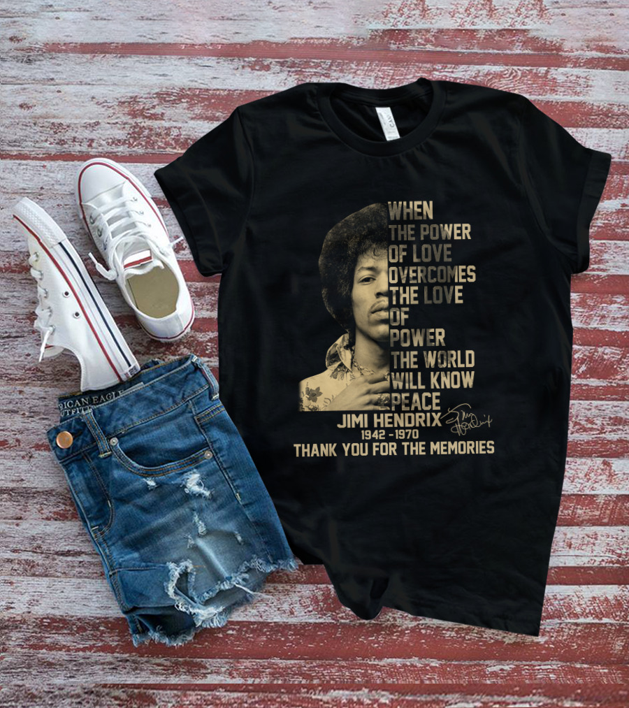 When The Power Of Love Jimi Hendrix 1942-1970 Thank You For The Memories T-Shirt