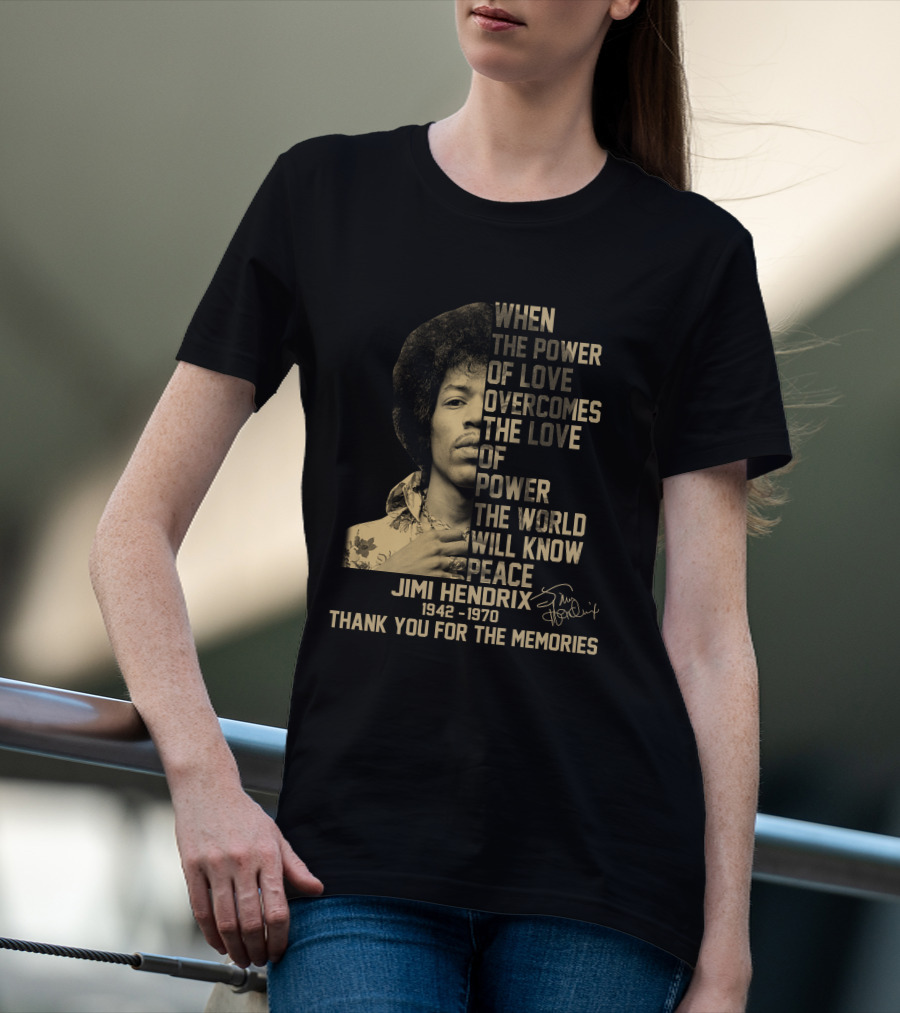 When The Power Of Love Jimi Hendrix 1942-1970 Thank You For The Memories T-Shirt