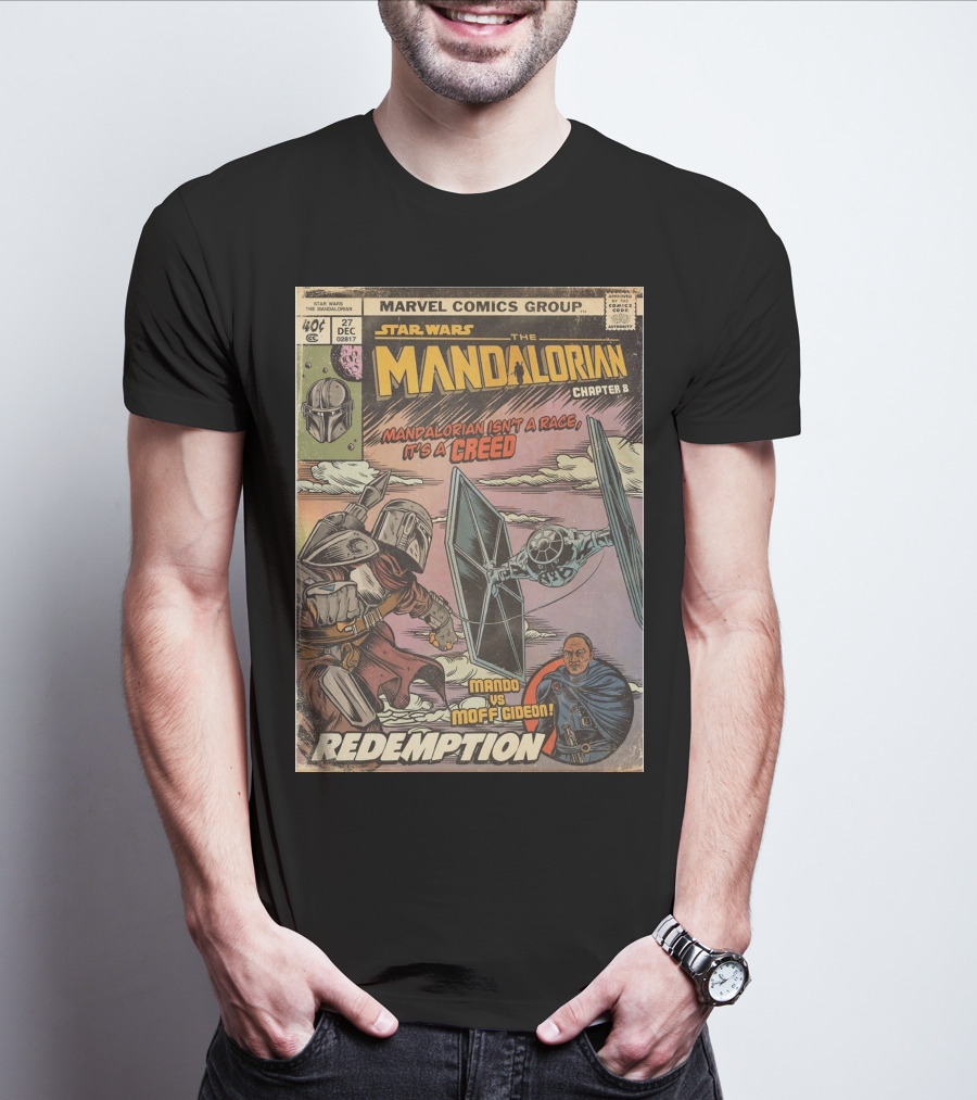 Star Wars The Mandalorian Chapter 8 Redemption Marvel Comics Group Mandalorian Isn't A Race It's A Creed Mando Vs Moff Gideon T-Shirt