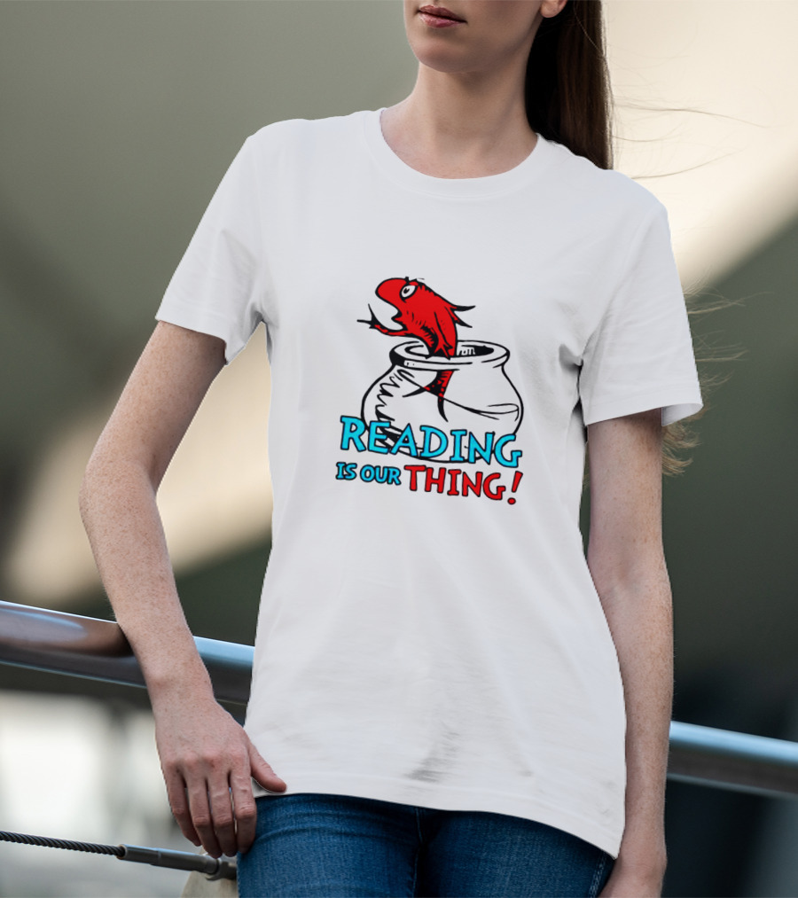 Dr Seuss Reading Is Our Thing Red Fish Pot T-Shirt