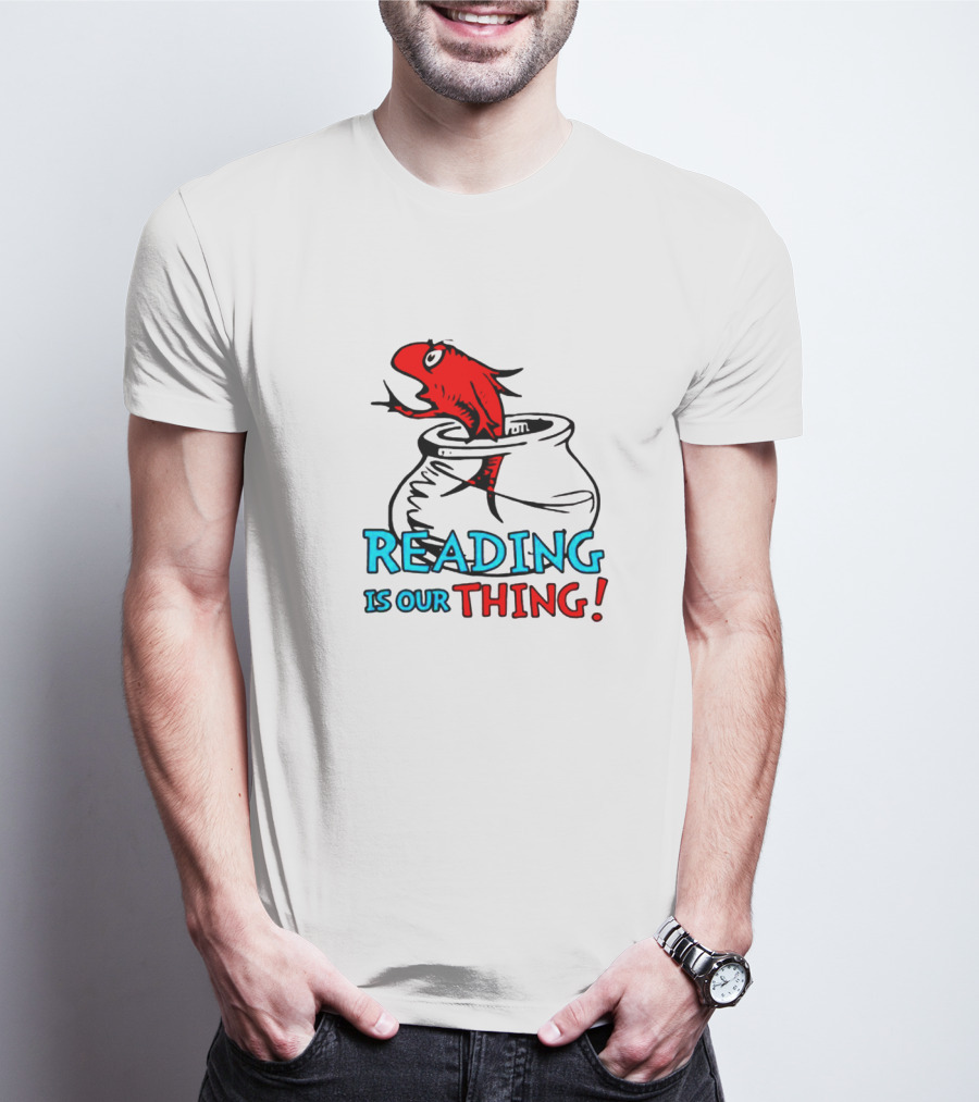 Dr Seuss Reading Is Our Thing Red Fish Pot T-Shirt