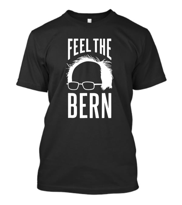 Feel The Bern Bernie Sanders Glasses And Hair T-Shirt