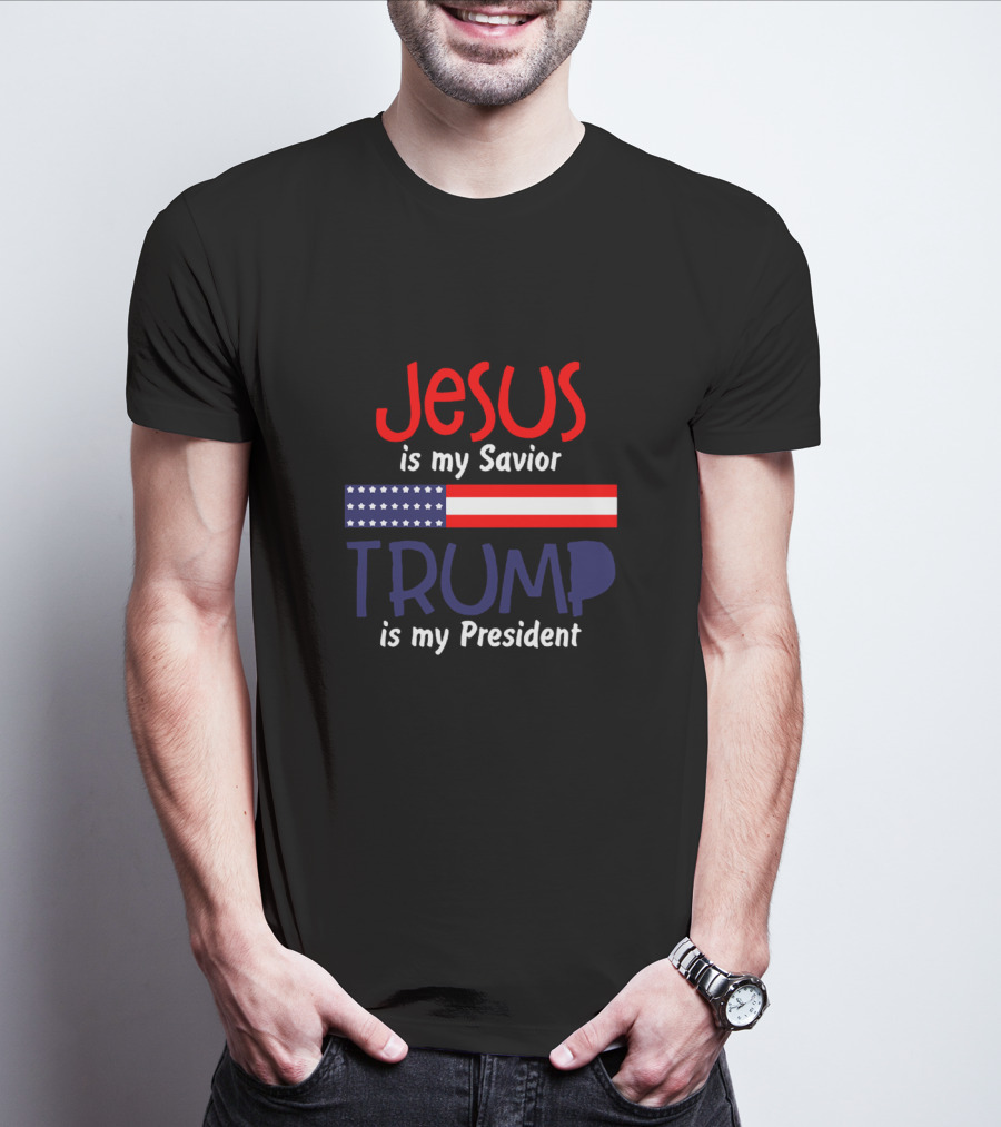 Jesus Is My Savior Trump Is My President American Flag T-Shirt