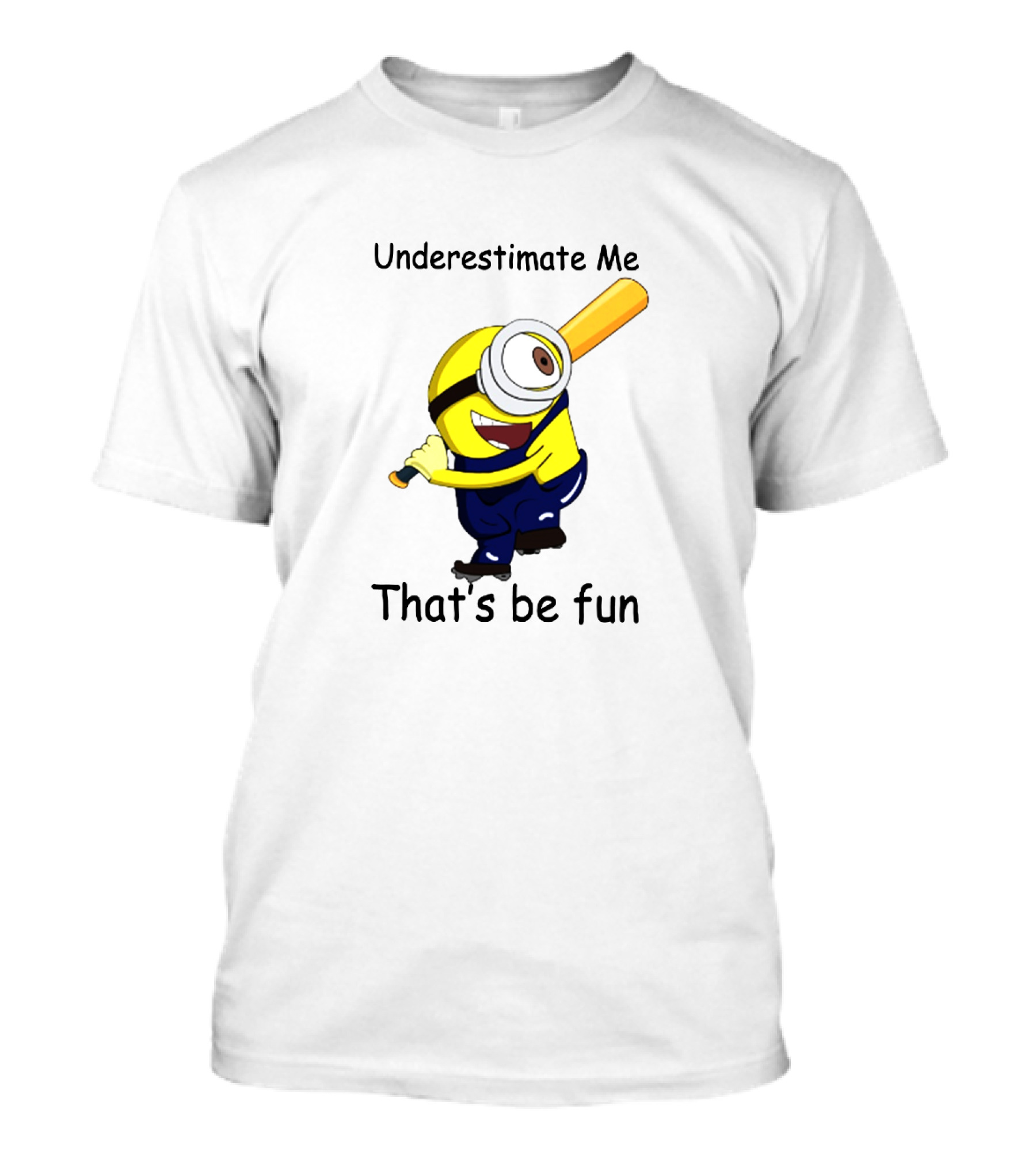 Underestimate Me Minion That's Be Fun Baseball T-Shirt