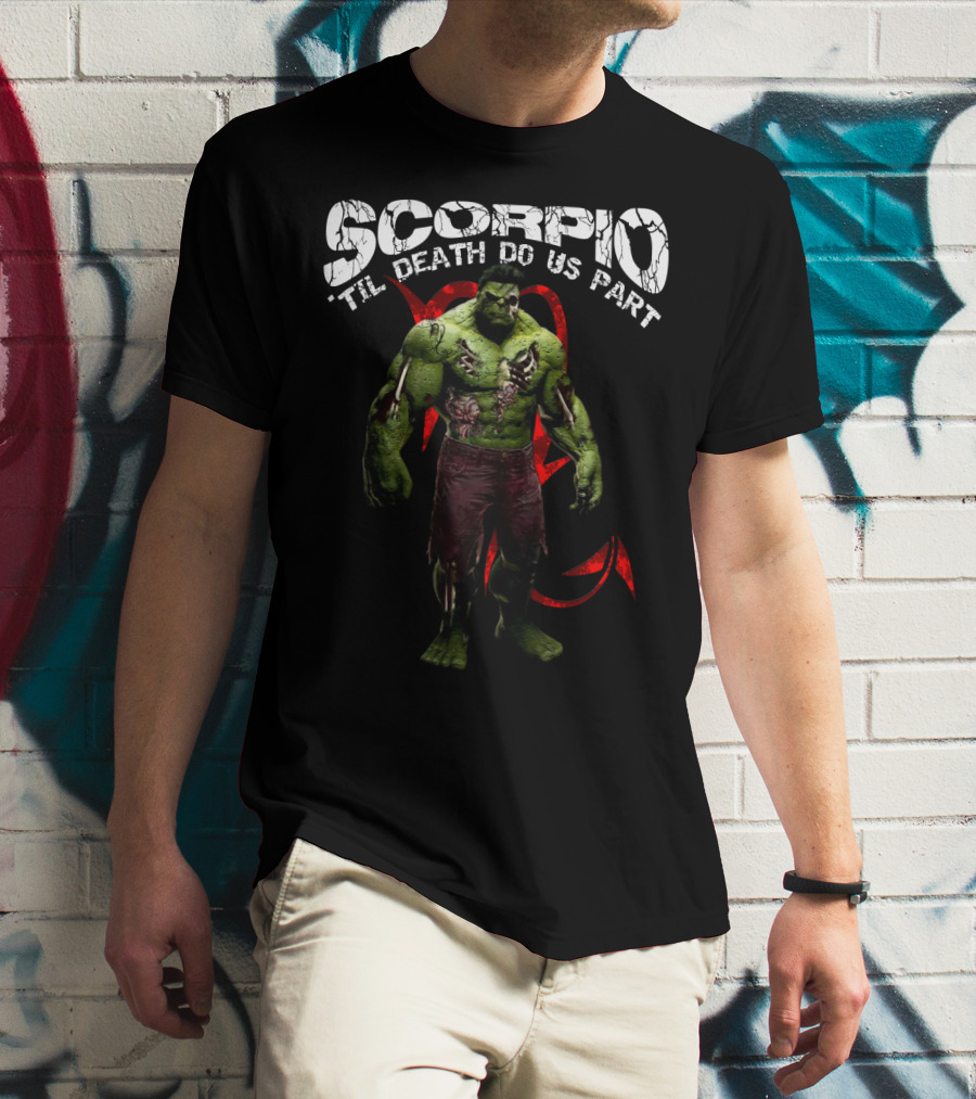 Scorpio Til Death Do Us Part Hulk Marvel Fans T-Shirt