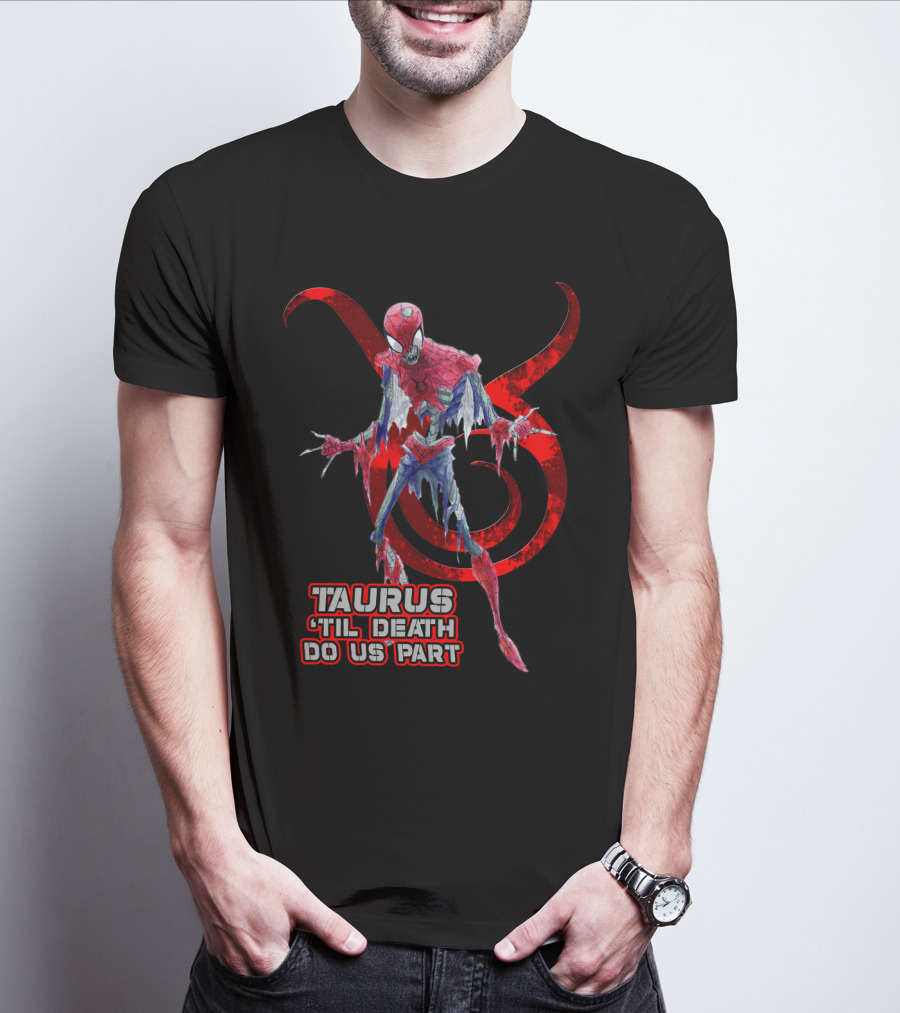 Taurus 'Til Death Do Us Part Marvel Fans Spider Theme T-Shirt