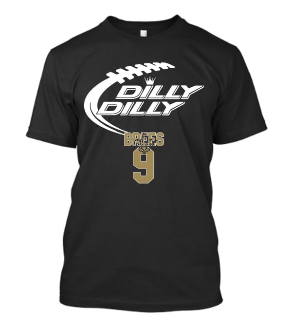 Dilly Dilly New Orleans Saints Brees 9 Football T-Shirt