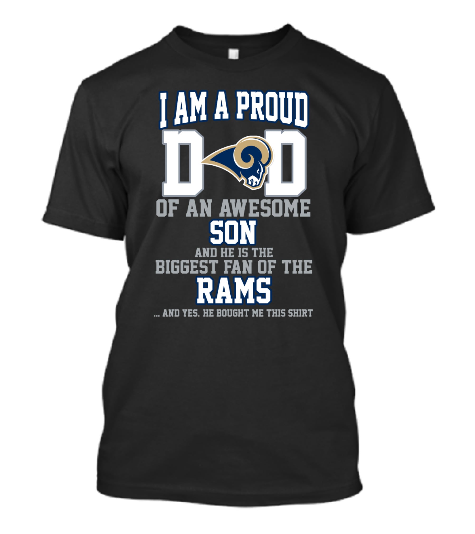I Am A Proud Dad Of An Awesome Son Biggest Fan Of The Rams T-Shirt
