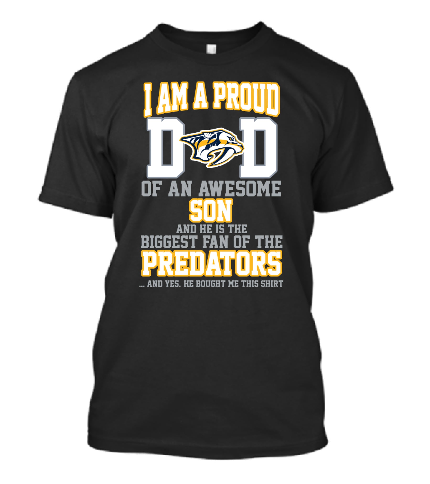 I Am A Proud Dad Of An Awesome Son And He Is The Biggest Fan Of The Predators T-Shirt