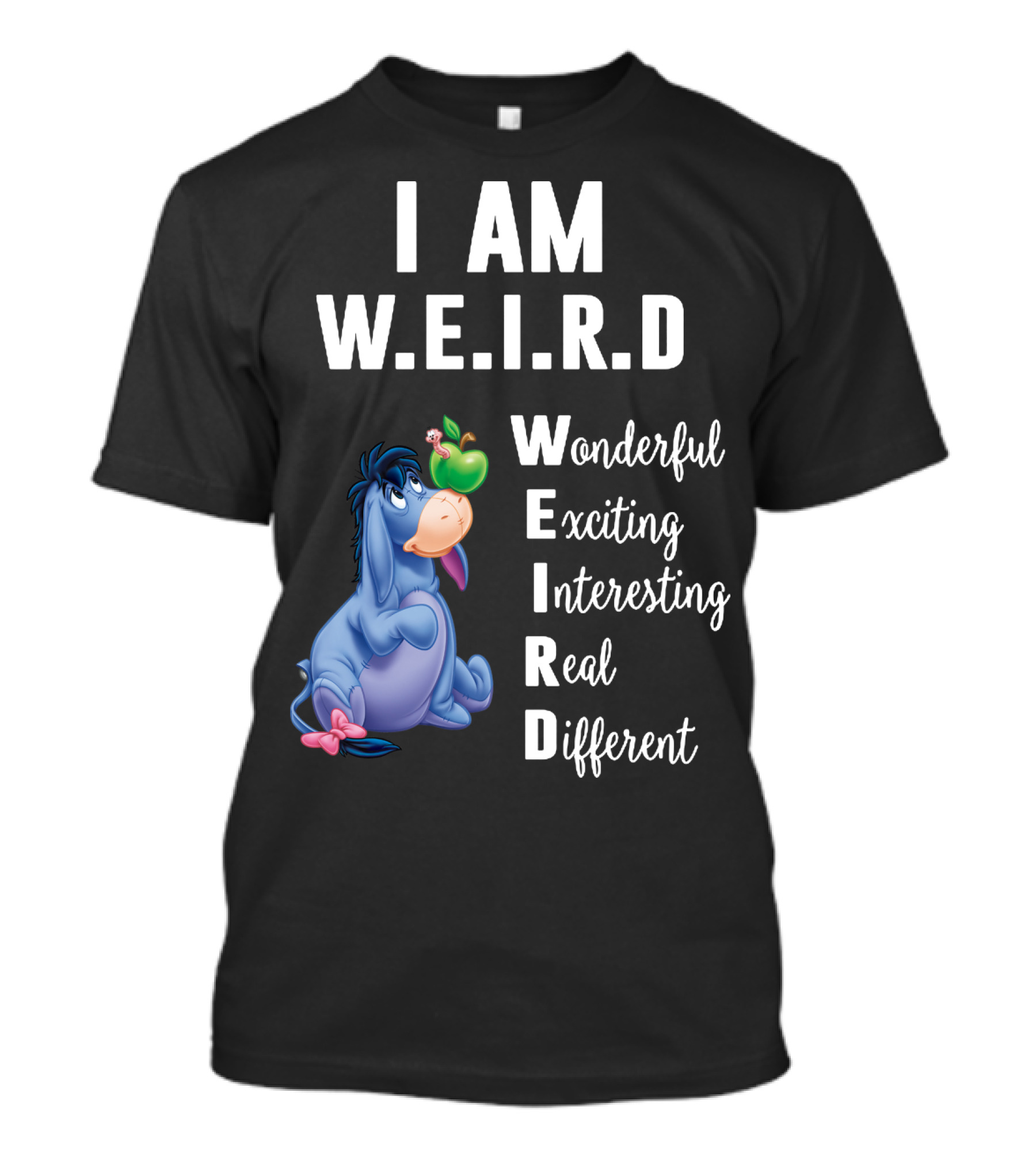 I Am W.E.I.R.D Eeyore Wonderful Exciting Interesting Real Different T-Shirt