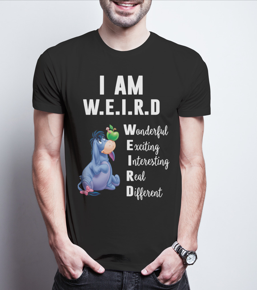 I Am W.E.I.R.D Eeyore Wonderful Exciting Interesting Real Different T-Shirt