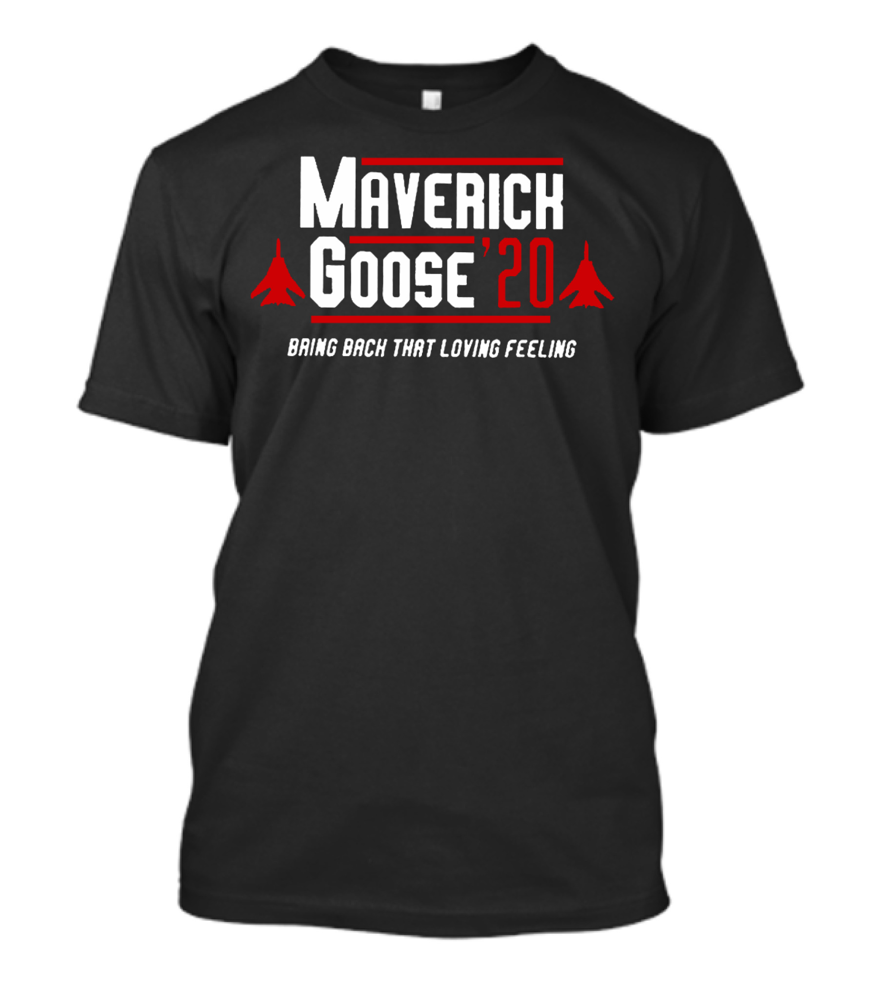Maverick Goose '20 Bring Back That Loving Feeling T-Shirt