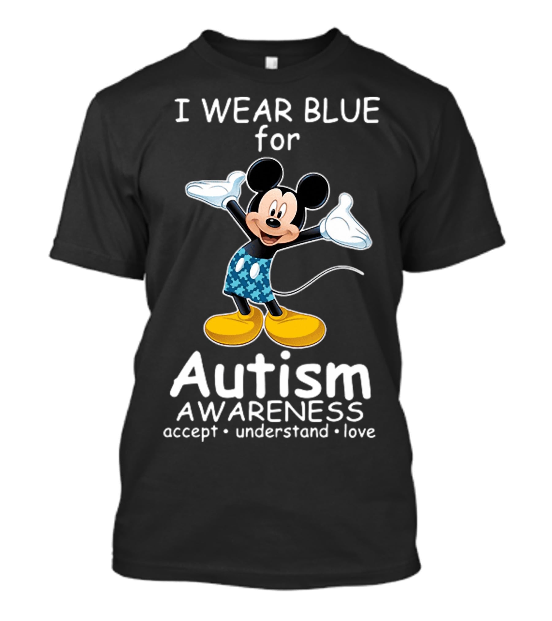 I Wear Blue For Autism Awareness Featuring Mickey With Accept Understand Love Message T-Shirt