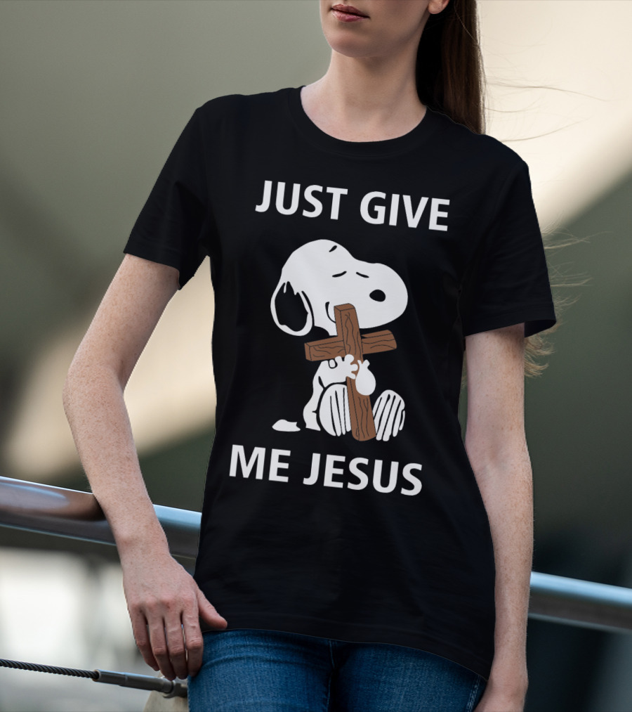 Snoopy Holding Cross With Just Give Me Jesus Text T-Shirt