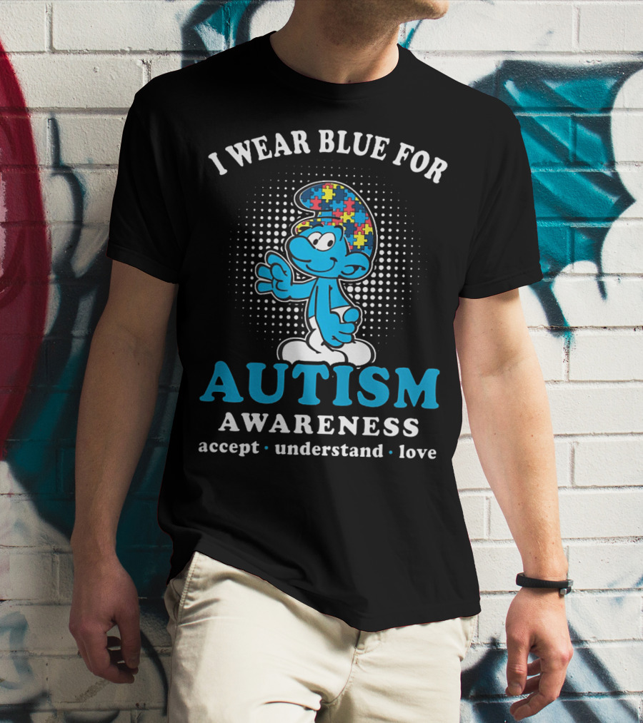 The Smurfs I Wear Blue For Autism Awareness Accept Understand Love T-Shirt
