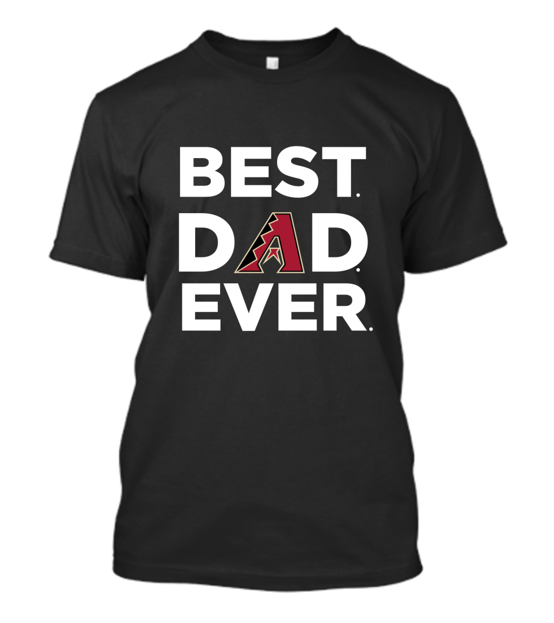 Best Arizona Diamondbacks Dad Ever Gift Dad Ever T-Shirt