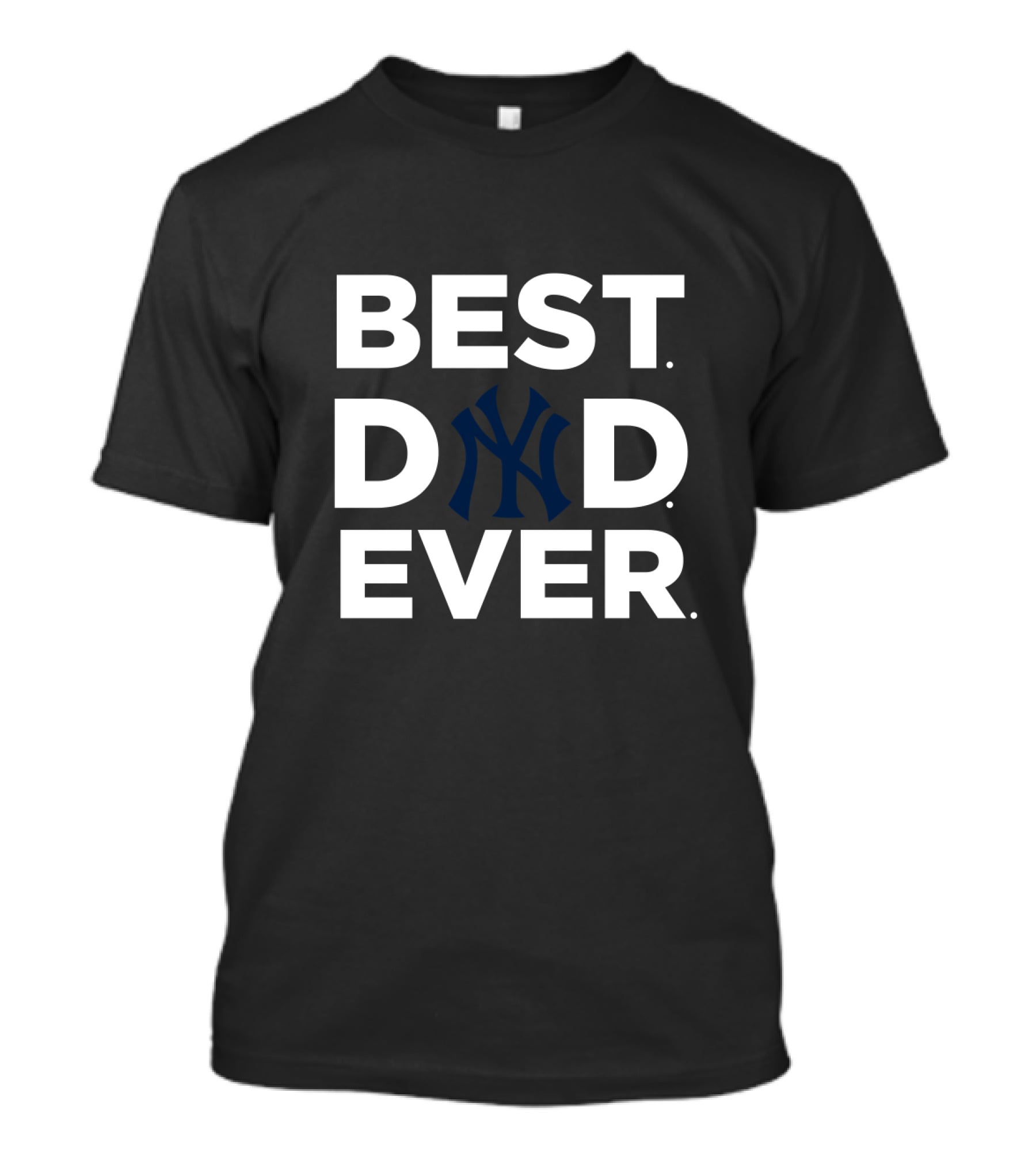 Best New York Yankees Dad Ever T-Shirt