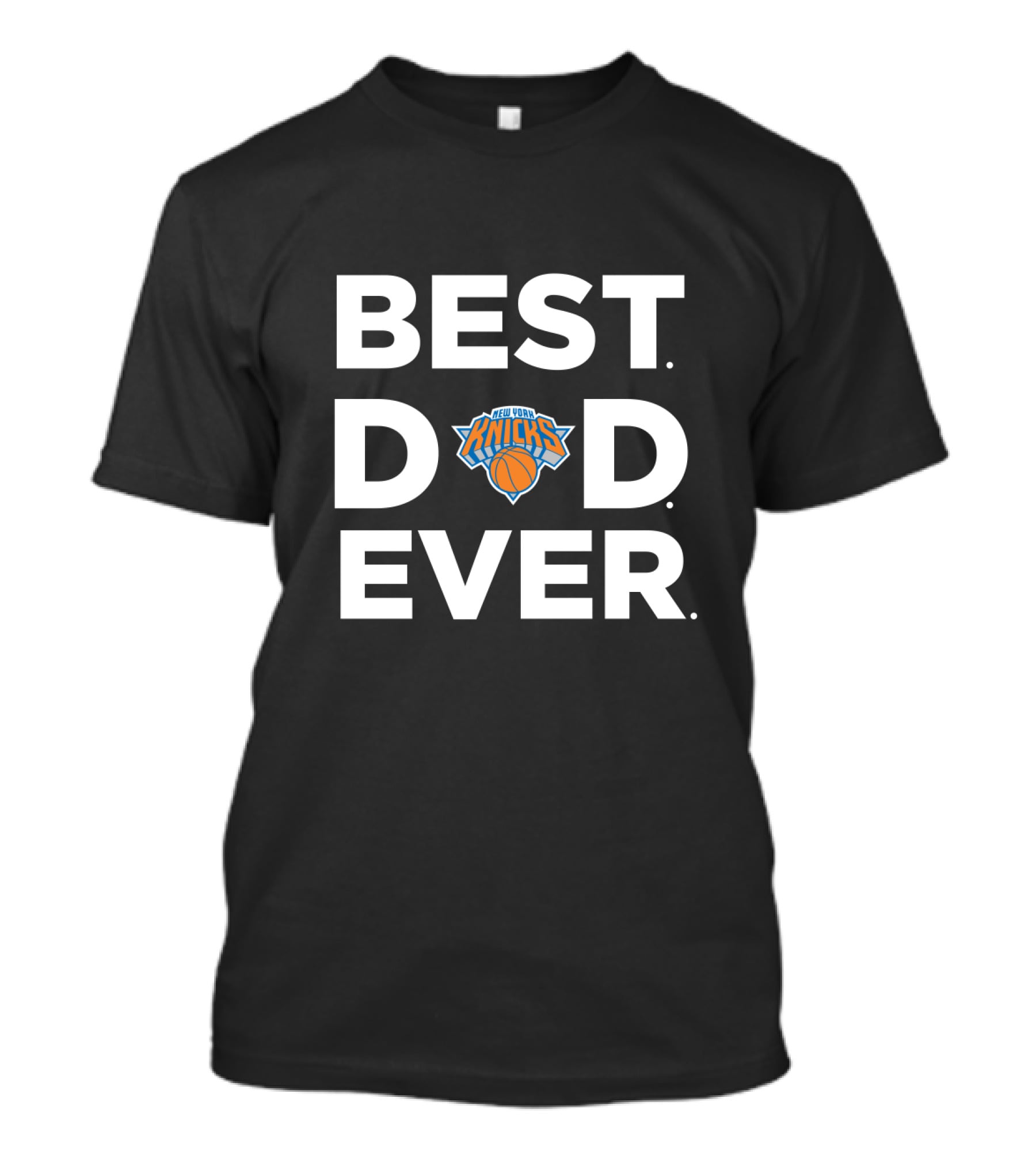 Best Dad Ever New York Knicks T-Shirt