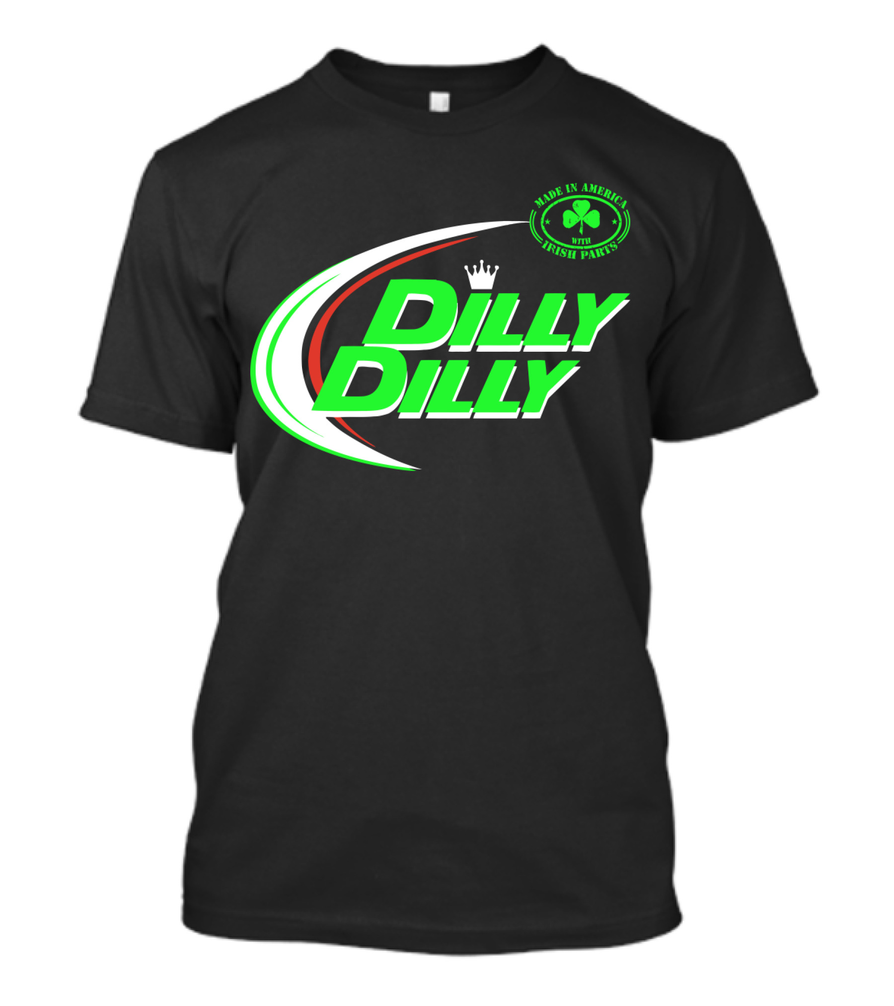 Dilly Dilly Made In America With Irish Parts Shamrock Crown T-Shirt
