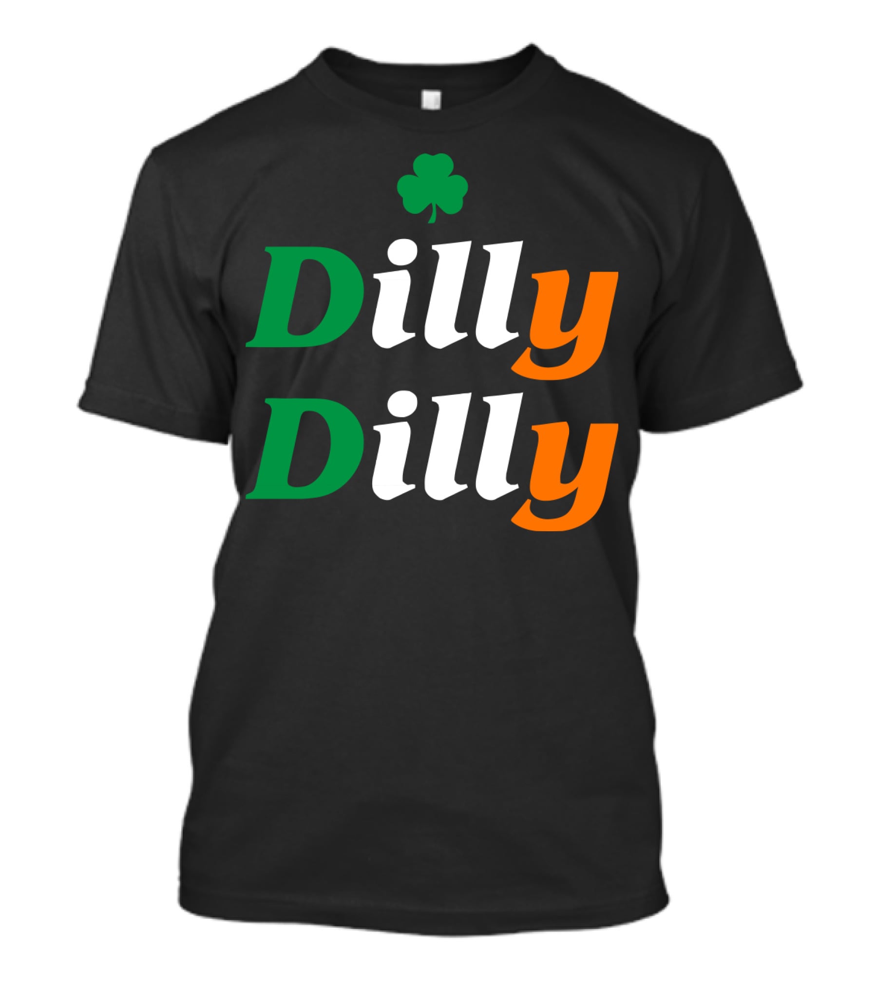 Dilly Dilly St Patricks Day Irish Flag Colors Shamrock T-Shirt