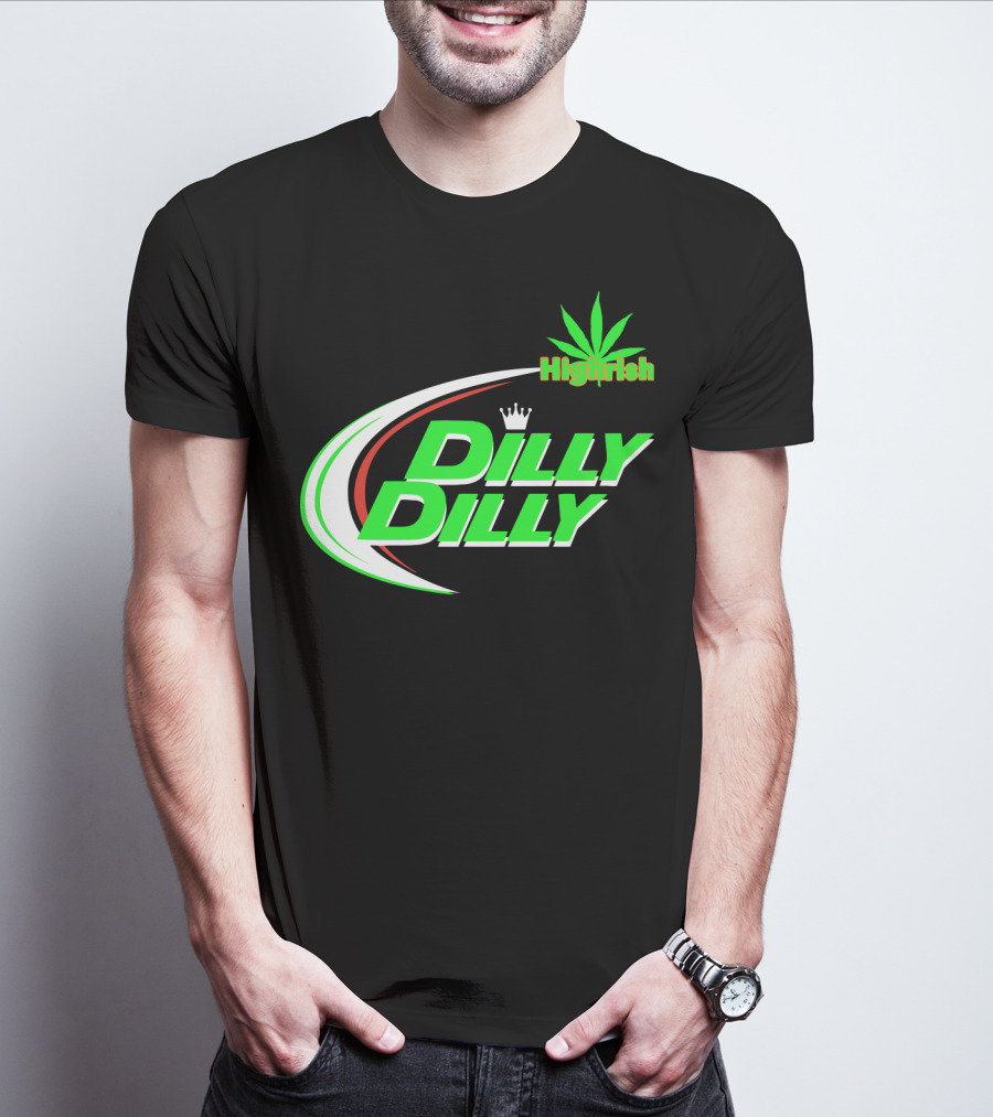 Dilly Dilly Highrish St Patrick's Day Irish Cannabis Leaf T-Shirt