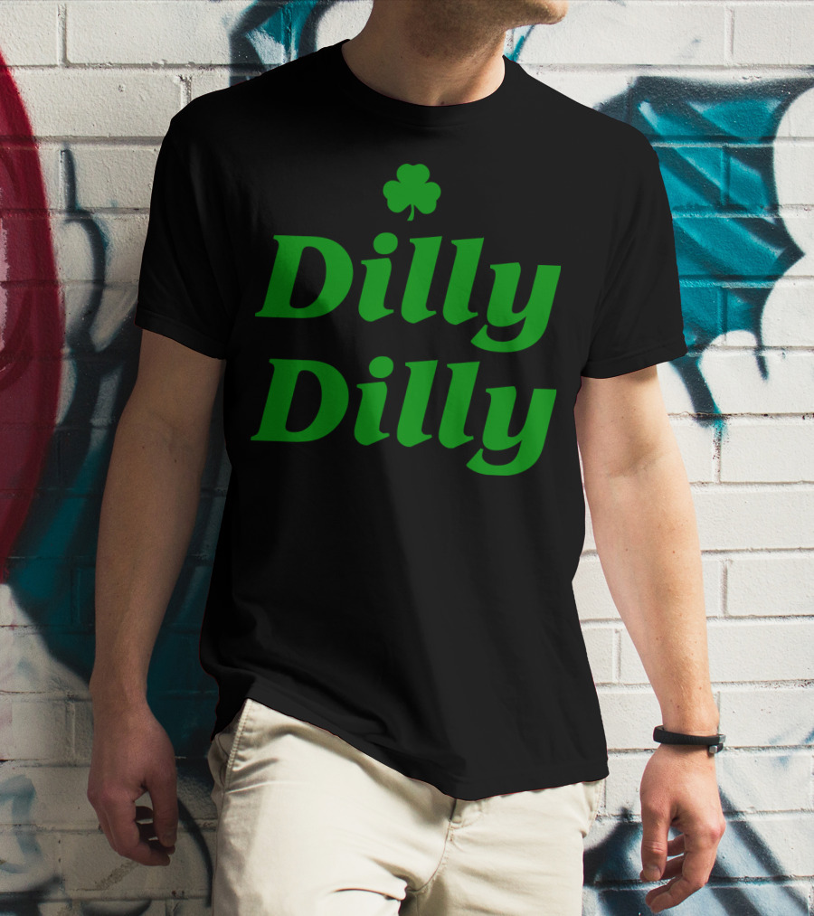 Dilly Dilly St Patricks Day Shamrock Clover Green T-Shirt
