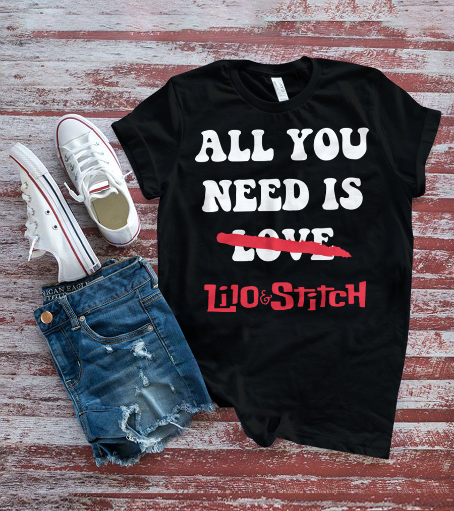 All You Need Is Lilo And Stitch Love Crossed Out Text T-Shirt