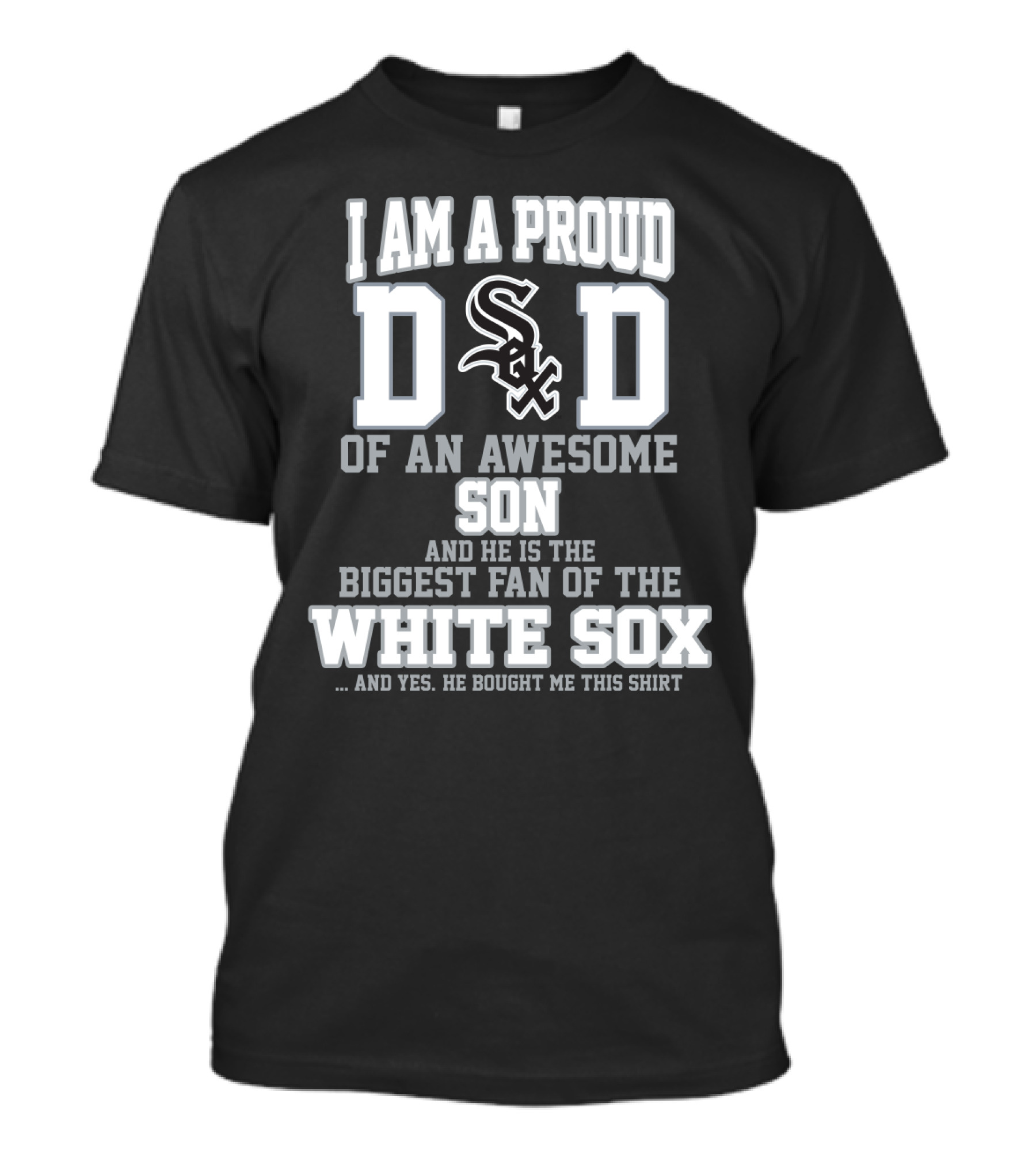 Proud Dad Of Awesome Son Biggest Fan Of White Sox T-Shirt