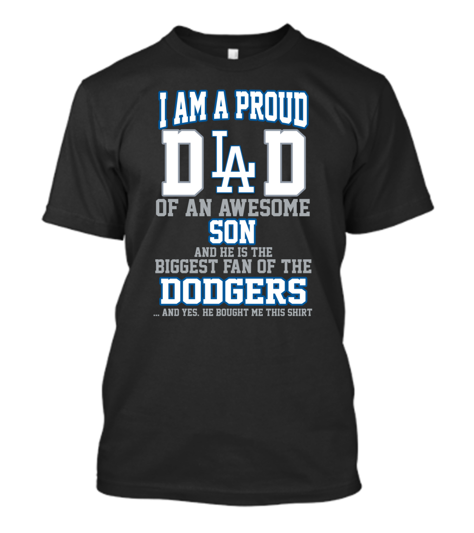 Proud Dad Of An Awesome Son Biggest Fan Of The Los Angeles Dodgers T-Shirt