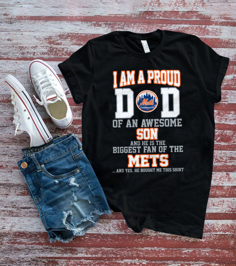 Proud Dad Of An Awesome Son Biggest Fan Of The New York Mets T-Shirt