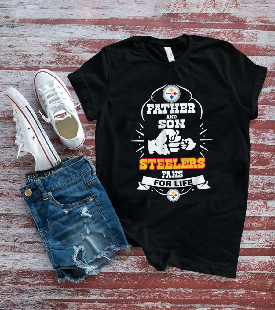Father And Son Steelers Fans For Life T-Shirt