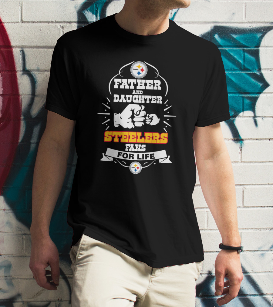 Father And Daughter Steelers Fans For Life T-Shirt