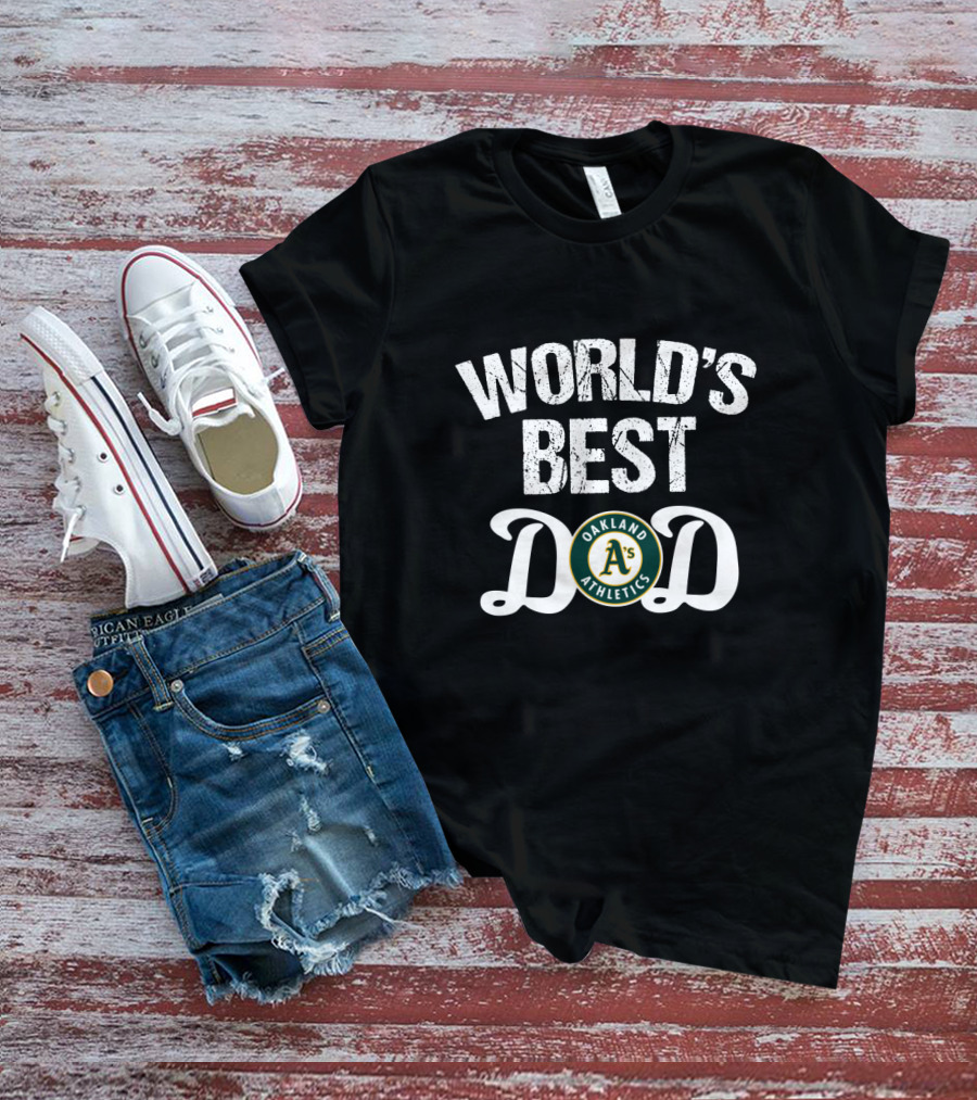 World's Best Oakland Athletics A's Dad T-Shirt