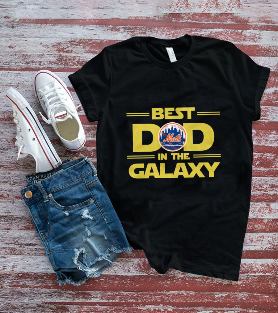 Best New York Mets Dad In The Galaxy T-Shirt