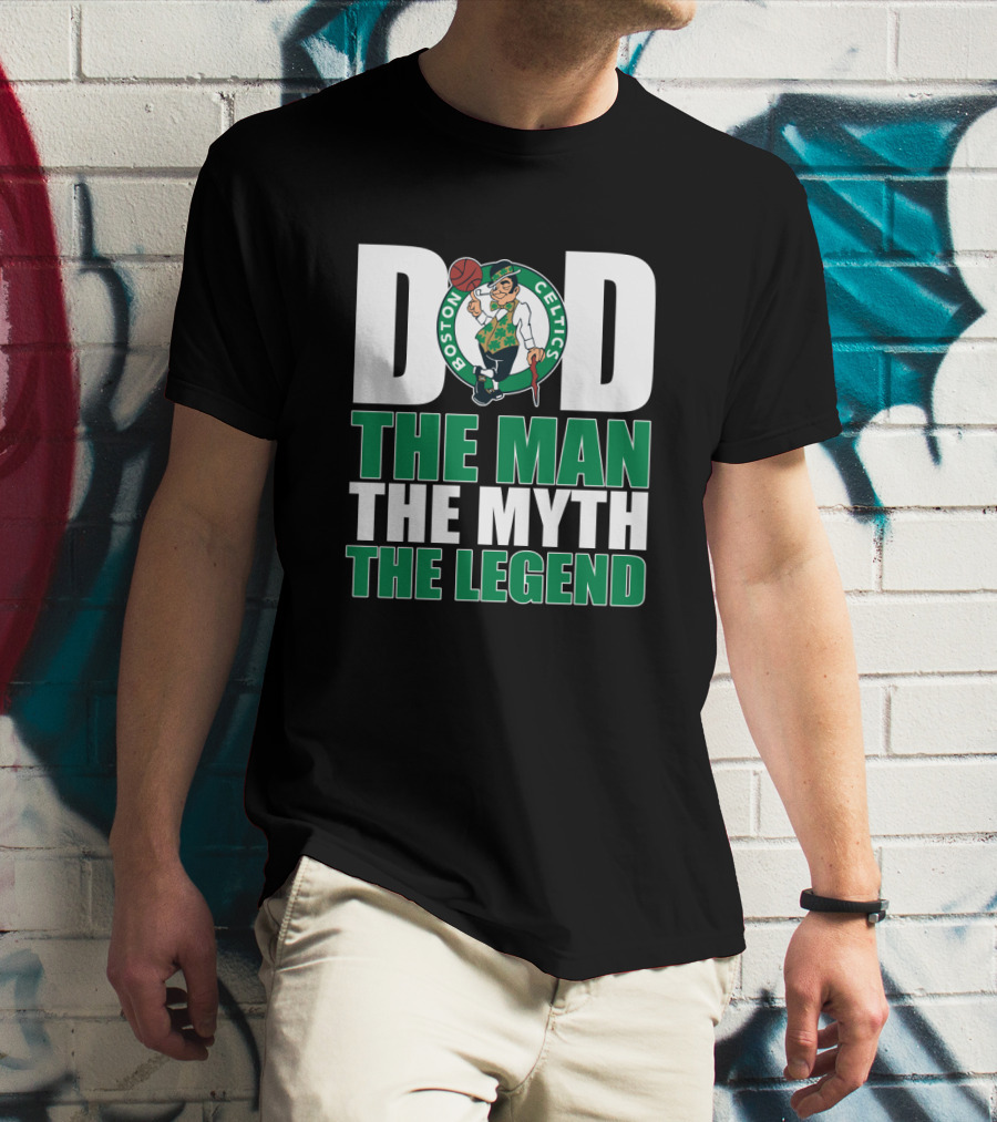 Boston Celtics Dad The Man The Myth The Legend T-Shirt