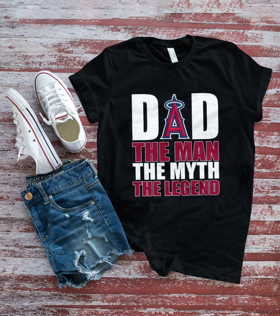 Los Angeles Angels Dad The Man The Myth The Legend T-Shirt