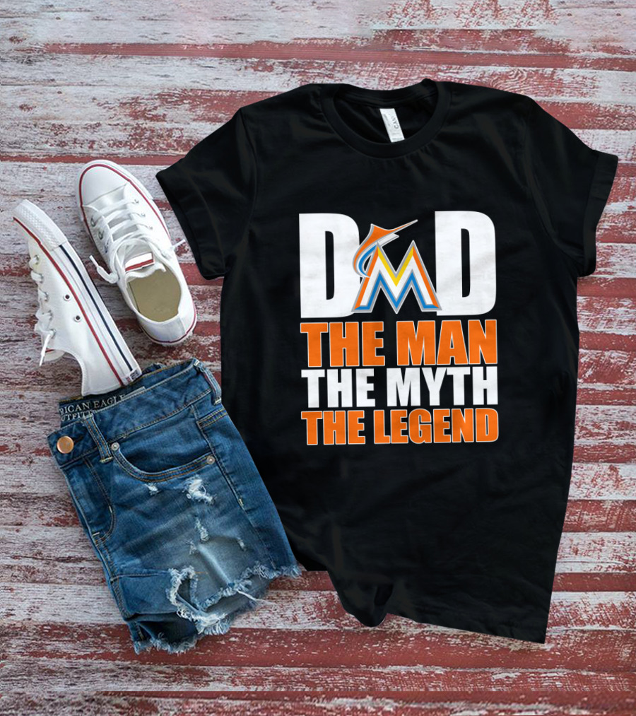 Miami Marlins Dad The Man The Myth The Legend T-Shirt