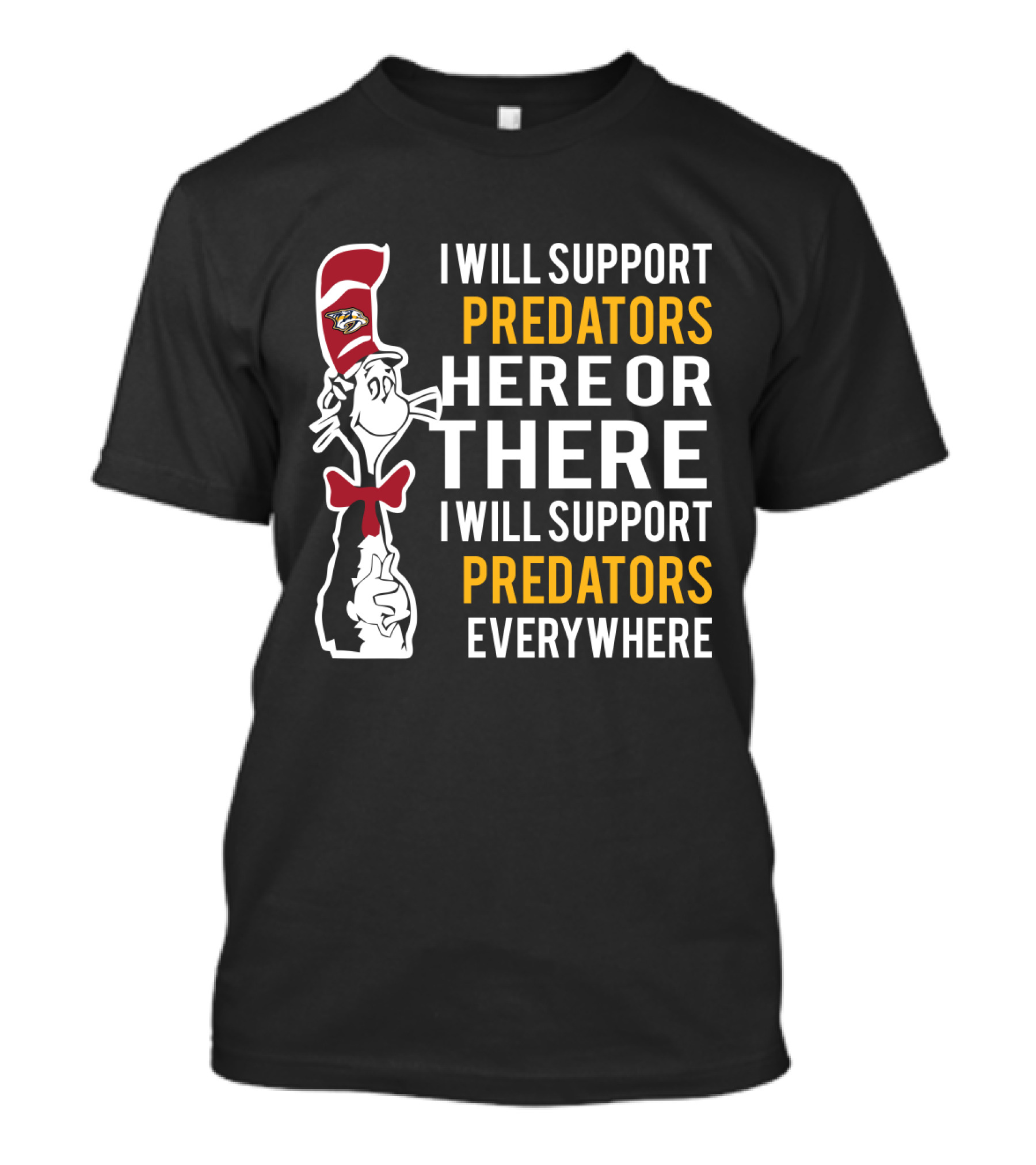 I Will Support Predators Here Or There I Will Support Predators Everywhere Dr Seuss Cat Nashville Predators T-Shirt