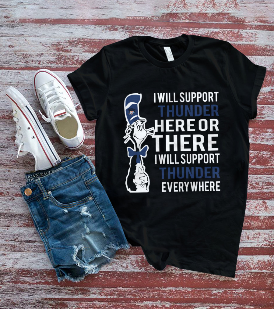 I Will Support Thunder Here Or There I Will Support Thunder Everywhere T-Shirt