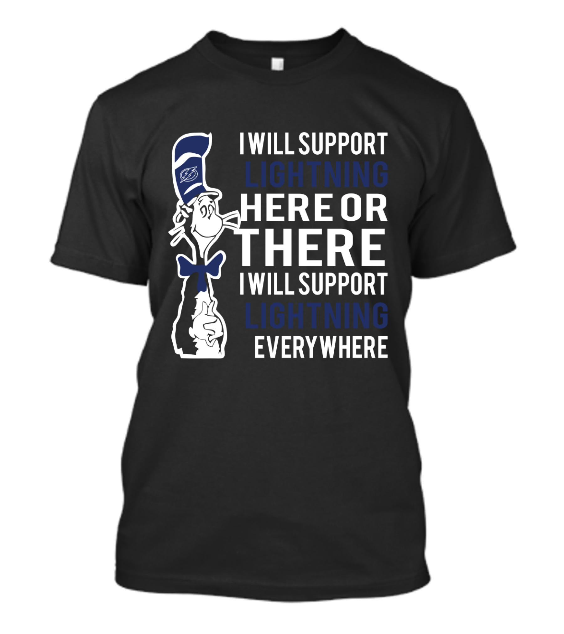 I Will Support Lightning Here Or There I Will Support Lightning Everywhere Dr Seuss Cat Tampa Bay Lightning T-Shirt