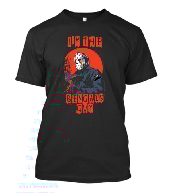 I'm The Bengals Guy Jason Voorhees Cincinnati T-Shirt