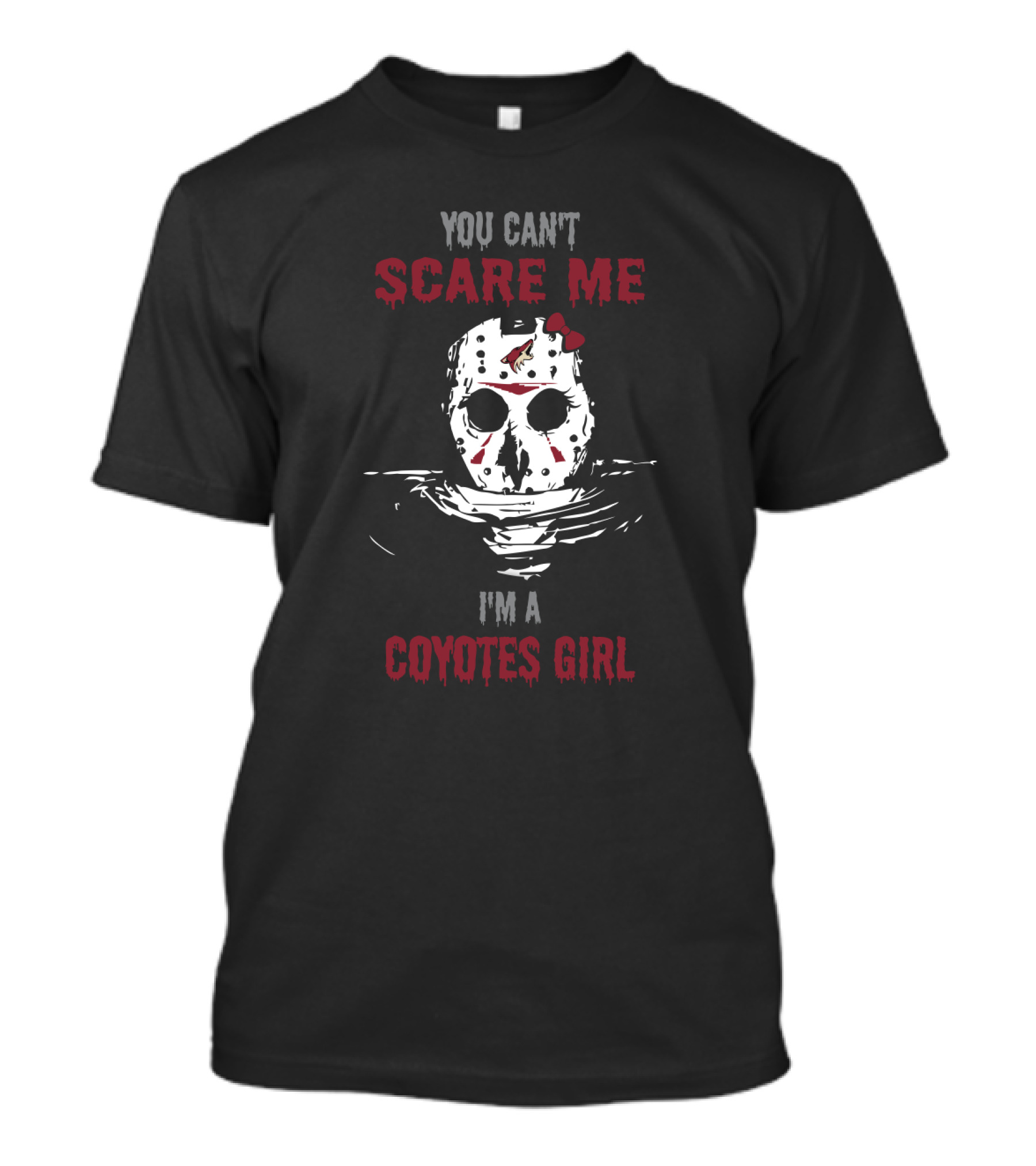 You Can't Scare Me I'm A Coyotes Girl T-Shirt