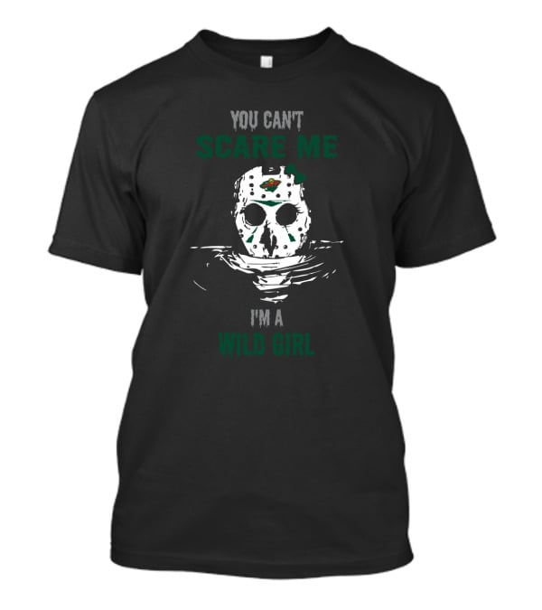You Can't Scare Me I'm A Wild Girl Jason Voorhees Minnesota Wild T-Shirt