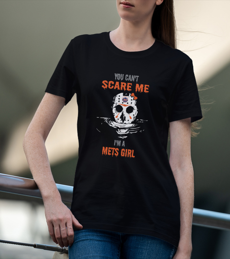 You Can't Scare Me I'm A Mets Girl T-Shirt