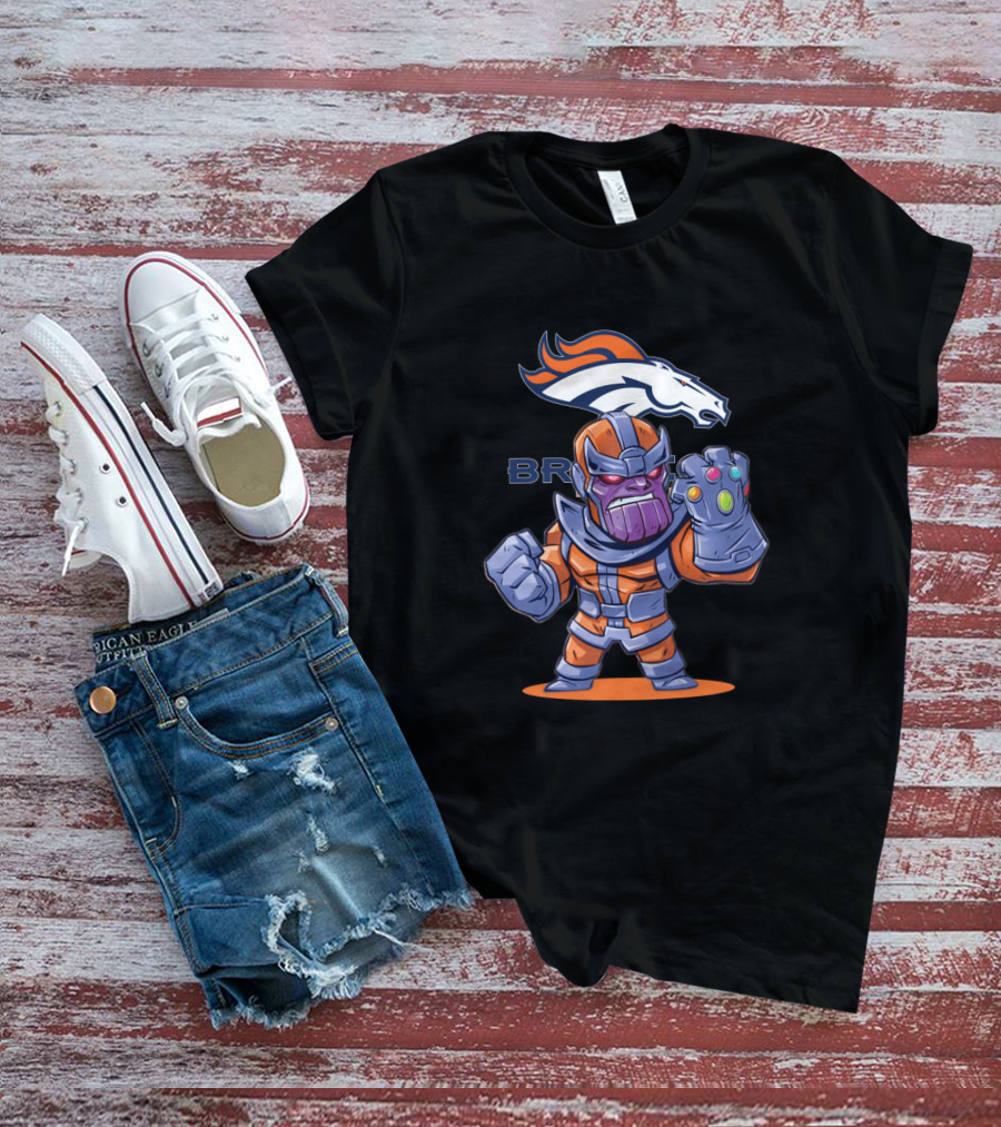Thanos Broncos Fans Mashup With Infinity Gauntlet And Denver T-Shirt