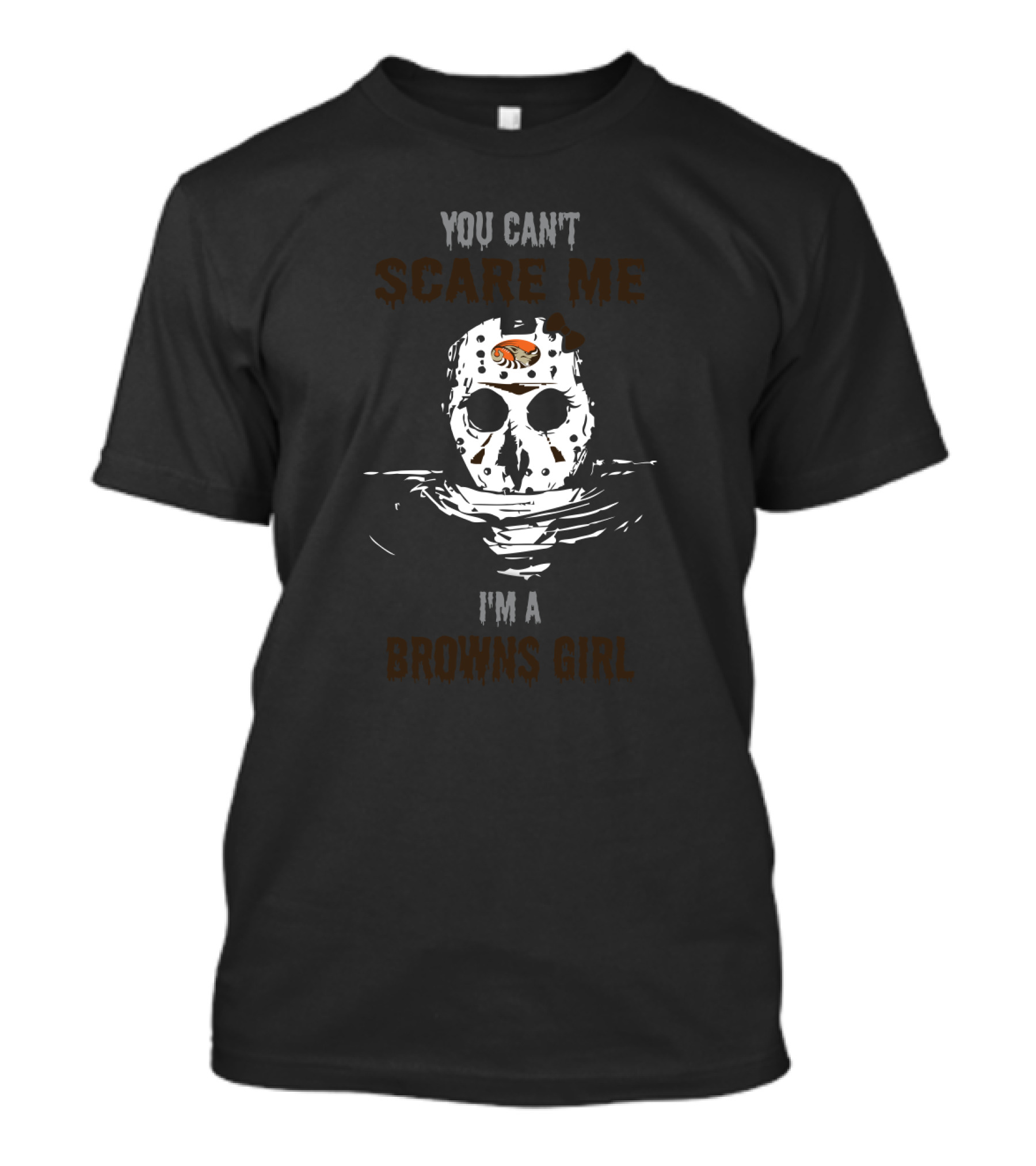You Can't Scare Me I'm A Browns Girl T-Shirt