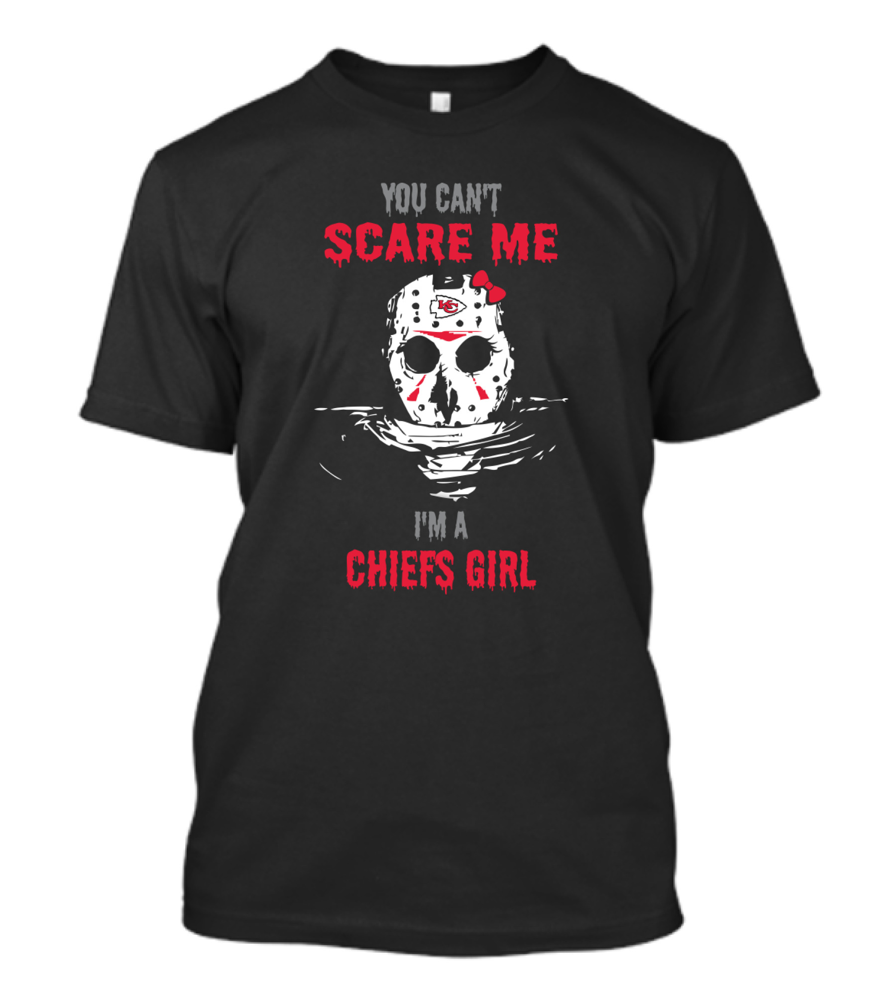 You Can't Scare Me I'm A Chiefs Girl Jason Voorhees Kansas City Chiefs T-Shirt
