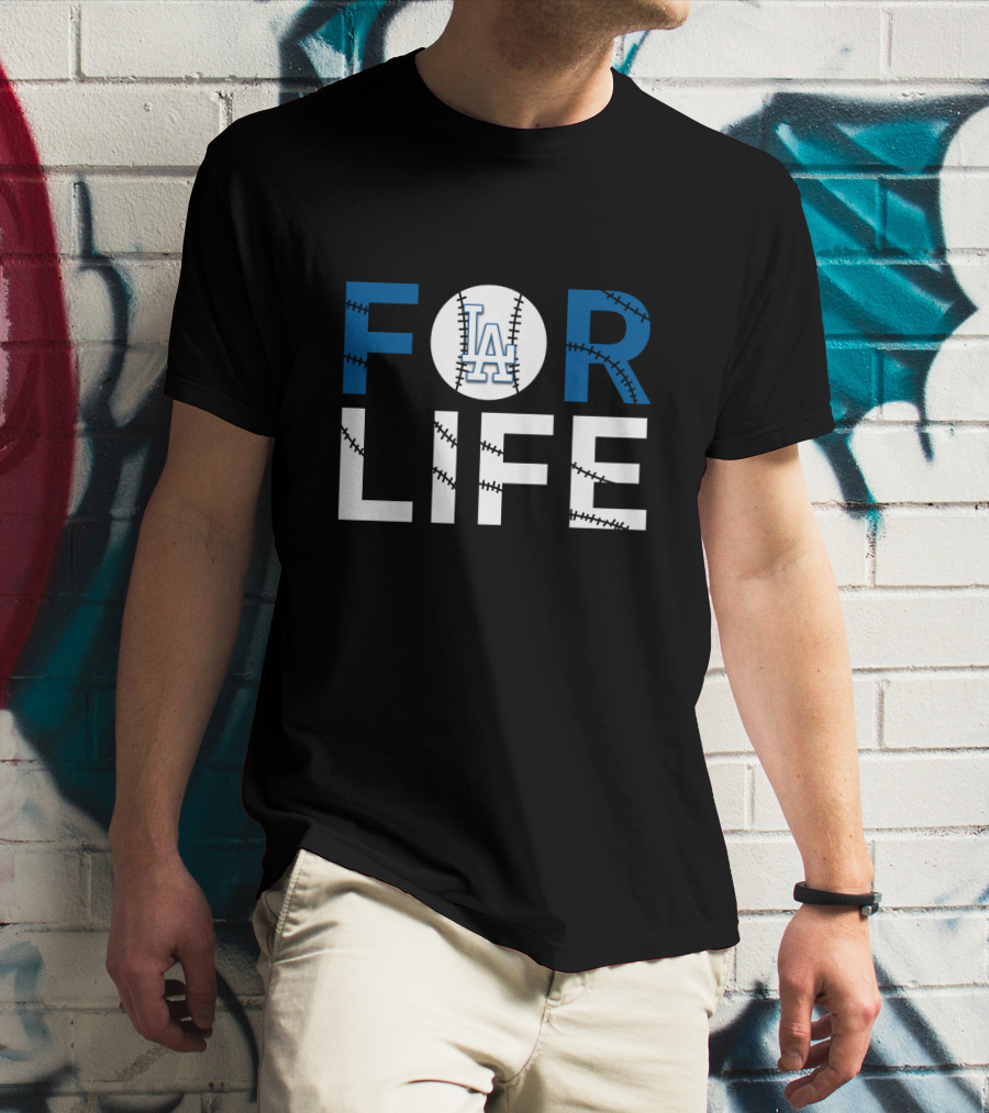 Los Angeles Dodgers LA Baseball For Life T-Shirt
