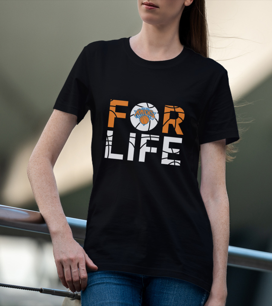 New York Knicks Basketball For Life Fans T-Shirt